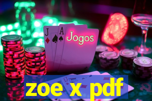 zoe x pdf